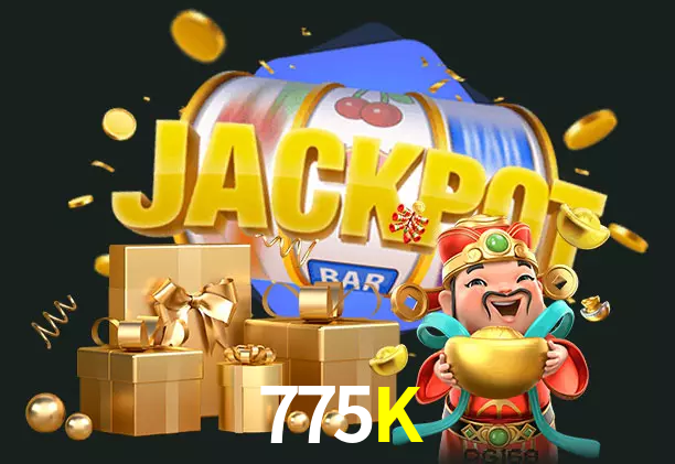 775K bet